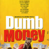 DUMB MONEY