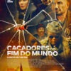 CAÇADORES DO FIM DO MUNDO