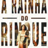 A RAINHA DO RINGUE