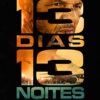 13 DIAS, 13 NOITES