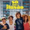 SÓ UMA ILUSÃO